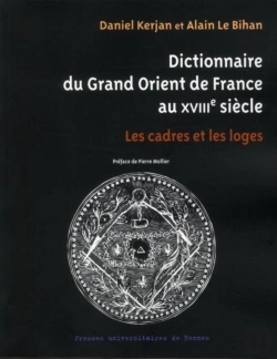 Bertrand.pt - Dictionnaire Du Grand Orient De France Au Xviiie Siècle ; Les Cadres Et Les Loges