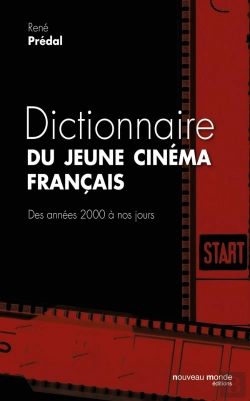 Bertrand.pt - Dictionnaire Du Jeune Cinéma Français ; Des Années 2000 À Nos Jours