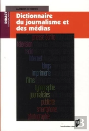 Dictionnaire Du Journalisme Et Des Médias