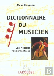 Dictionnaire Du Musicien ; Les Notions Fondamentales ; Edition 2002