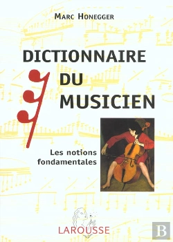 Bertrand.pt - Dictionnaire Du Musicien ; Les Notions Fondamentales ; Edition 2002