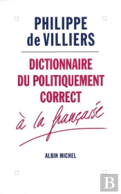 Dictionnaire Du Politiquement Correct A La Francaise