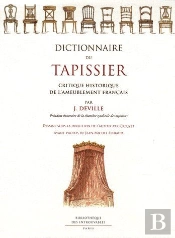 Dictionnaire Du Tapissier ; Critique Historique De L'Ameublement Français