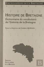 Dictionnaire Du Vocabulaire De L'Histoire De Bretagne