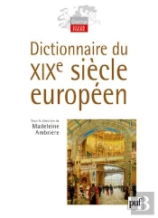Dictionnaire Du Xix Siècle Européen