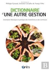 Dictionnaire D'Une Autre Gestion : Inventaire Théorique Et Pratique Des Transitions Et Des Communs