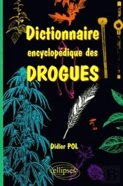 Dictionnaire Encyclopédique Des Drogues