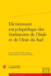 Dictionnaire Encyclopédique Des Littératures De L'Inde Et De L'Asie Du Sud