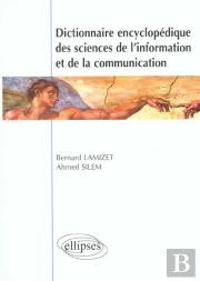Dictionnaire Encyclopédique Des Sciences De L'Information Et De La Communication
