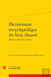 Dictionnaire Encyclopédique Du Livre Illustré (France, Xixe-Xxie Siècle)