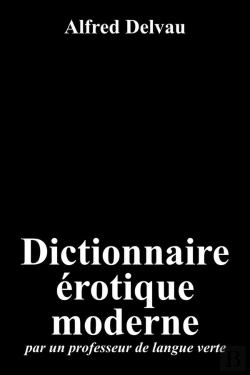 Bertrand.pt - Dictionnaire Erotique Moderne - Par Un Professeur De Langue Verte