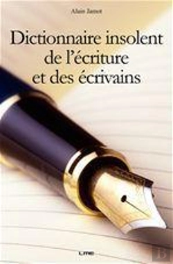 Bertrand.pt - Dictionnaire Espiègle De L'Écriture Et Des Écrivains... Et Autres Conseils Pour Écrire, Être Publiable, Et Publié...