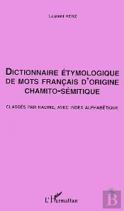 Dictionnaire Etymologique De Mots Francais D'Origine Chamito-Semitique