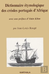 Dictionnaire Étymologique Des Créoles Portugais D'Afrique