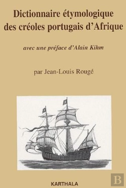 Bertrand.pt - Dictionnaire Étymologique Des Créoles Portugais D'Afrique