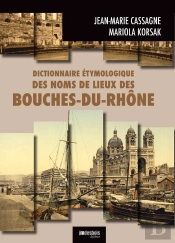 Dictionnaire Étymologique Des Noms De Lieux Des Bouches-Du-Rhône