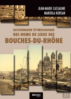 Bertrand.pt - Dictionnaire Étymologique Des Noms De Lieux Des Bouches-Du-Rhône