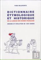 Dictionnaire Étymologique Et Historique De La Langue Des Signes Française