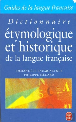 Bertrand.pt - Dictionnaire Etymologique Et Historique De La Langue Francaise