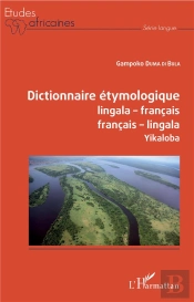 Dictionnaire Étymologique Lingala-Français/Français-Lingala ; Yikaloba