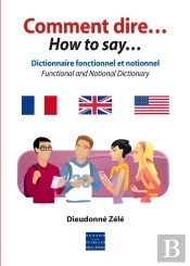 Dictionnaire Fonctionnel Et Notionnel Comment Dire' How To Say...