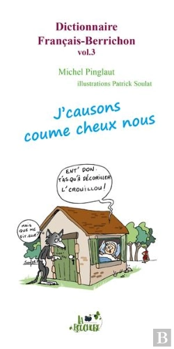 Bertrand.pt - Dictionnaire Français-Berrichon T.3 : J'Causons Coume Cheux Nous