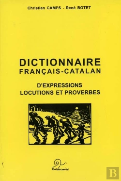 Bertrand.pt - Dictionnaire Francais-Catalan ; D'Expressions, Locutions Et Proverbes
