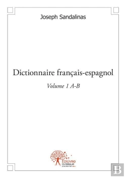 Bertrand.pt - Dictionnaire Francais-Espagnol Volume 1 A-B
