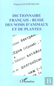 Dictionnaire Francais-Russe Des Noms D'Animaux Et De Plantes