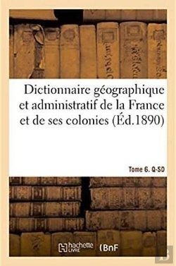Bertrand.pt - Dictionnaire Geographique Et Administratif De La France Et De Ses Colonies