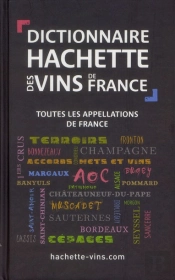 Dictionnaire Hachette Des Vins De France