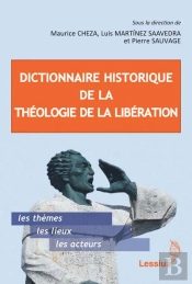 Dictionnaire Historique De La Théologie De La Libération ; Les Thèmes, Les Lieux, Les Acteurs