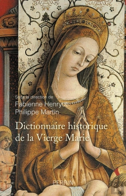 Bertrand.pt - Dictionnaire Historique De La Vierge Marie