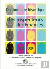Dictionnaire Historique Des Inspecteurs Des Finances 1801-2009