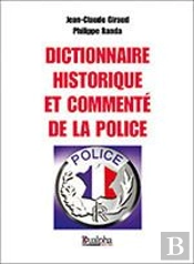 Dictionnaire Historique Et Commenté De La Police