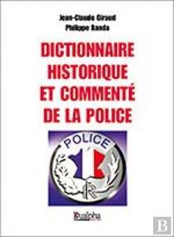 Bertrand.pt - Dictionnaire Historique Et Commenté De La Police
