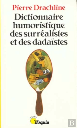 Bertrand.pt - Dictionnaire Humoristique Des Surrealistes Et Des Dadaistes