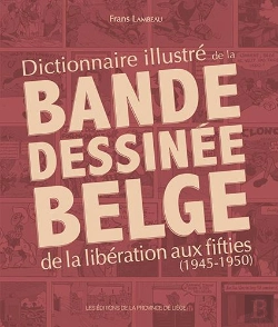 Bertrand.pt - Dictionnaire Illustre De La Bande Dessinee Belge De La Liberation Aux Fifties (1945-1950)
