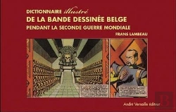 Bertrand.pt - Dictionnaire Illustré De La Bande Dessinée Belge Pendant Seconde Guerre Mondiale