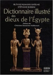 Dictionnaire Illustré Des Dieux De L'Egypte