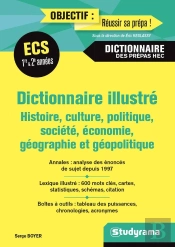 Dictionnaire Illustré ; Histoire, Culture, Politique, Société, Économie, Géographie Et Géopolitique ; Ece,Ecs 1re Et 2e Année