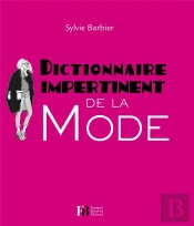 Dictionnaire Impertinent De La Mode