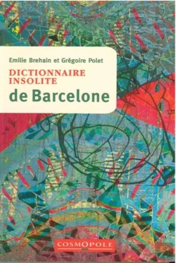 Bertrand.pt - Dictionnaire Insolite De Barcelone