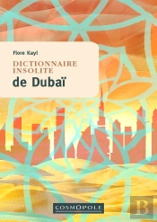 Dictionnaire Insolite De Dubaï Et Des Émirats Arabes Unis