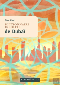Bertrand.pt - Dictionnaire Insolite De Dubaï Et Des Émirats Arabes Unis