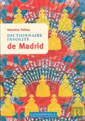 Dictionnaire Insolite De Madrid