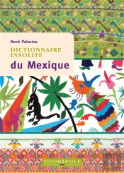Dictionnaire Insolite Du Mexique (3e Édition)