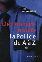 Dictionnaire Insolite ; La Police De A À Z