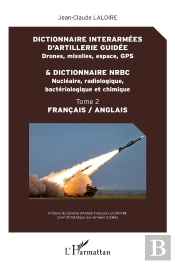 Dictionnaire Interarmees D'Artillerie Guidee Et Dictionnaire Nrbc - Tome 2 - Francais / Anglais