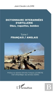 Dictionnaire Interarmees D'Artillerie - Obus, Roquettes, Bombes - Tome 1 Francais / Anglais
